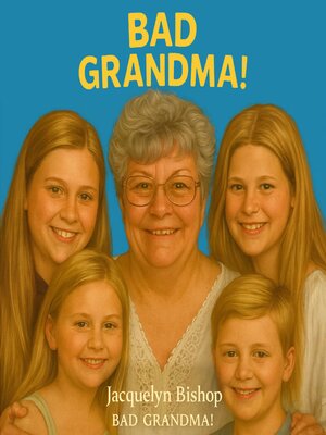 cover image of Bad Grandma!